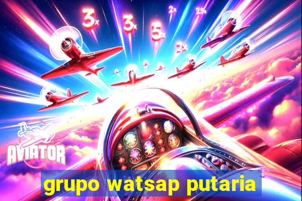 grupo watsap putaria